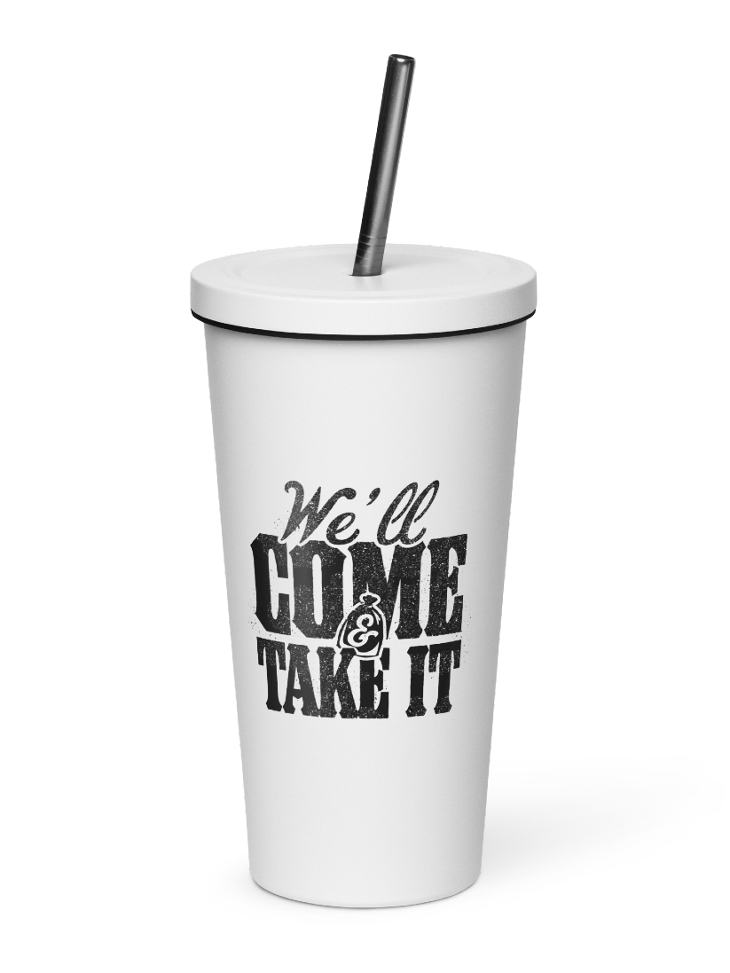 We'll Come & Take It Tumbler