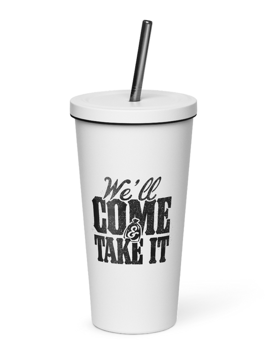 We'll Come & Take It Tumbler