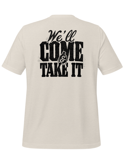 We'll Come & Take It Tee