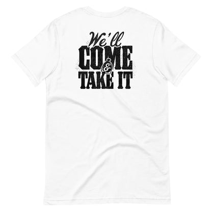 We'll Come & Take It Tee